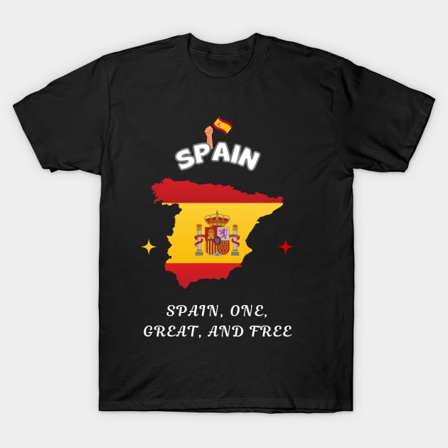 Spanish Pride, Spain one great and free T-Shirt by Smartteeshop